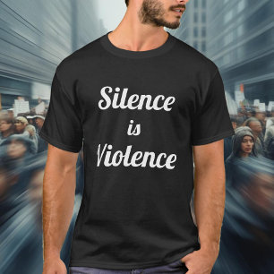 T-shirt Le silence est la violence