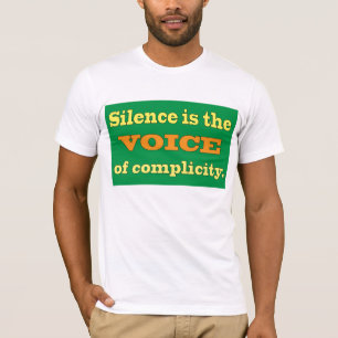T-shirt Le silence est la voix de la complicité
