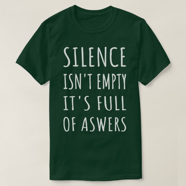 T-shirt Le Silence N'Est Pas Vide Sa Pleine De Réponses I (Design devant)