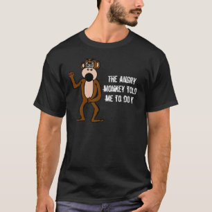 T-shirt Le singe fâché m'a indiqué pour le faire