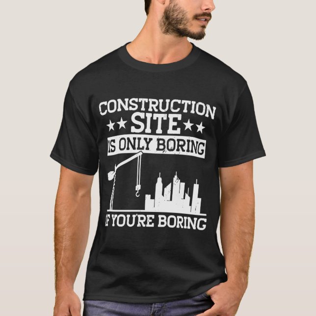 T-shirt Le Site De Construction Du Bâtiment Est Uniquement (Devant)