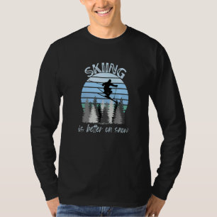 T-shirt Le ski est meilleur sur la neige Cool Vintage Blue