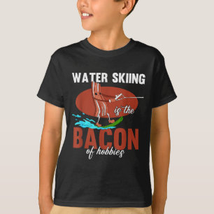 T-shirt Le ski nautique est le bacon des hobbies de plage