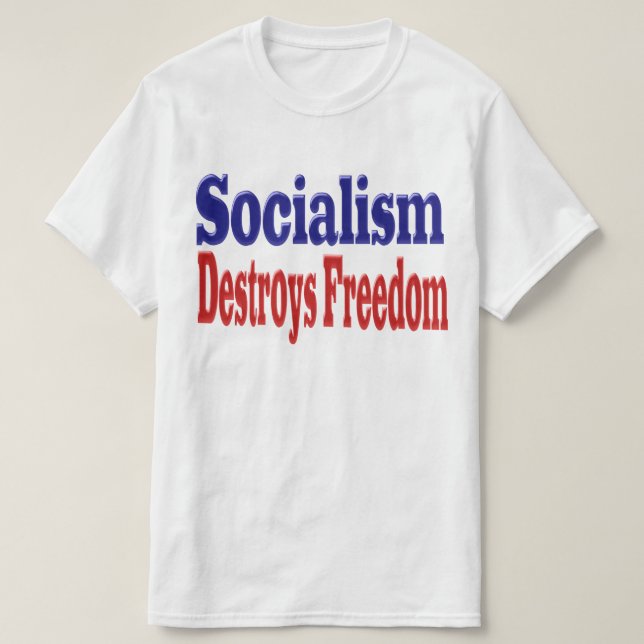 T-shirt Le socialisme détruit la liberté avec un texte rou (Design devant)