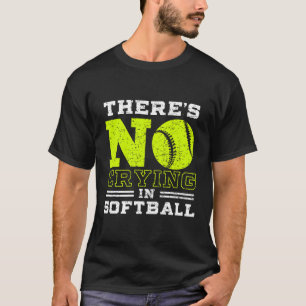 T-shirt Le Softball Ne Pleurent Pas Dans Le Softball