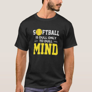 T-shirt Le Softball N'Est Vide Qu'À L'Esprit Dur