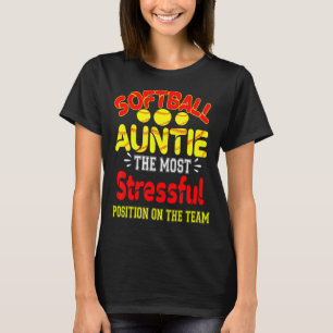 T-shirt Le Softball Tante La Position La Plus Stressante S