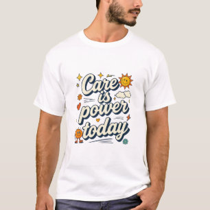 T-shirt Le soin est le pouvoir aujourd'hui Retro Soleil Ci