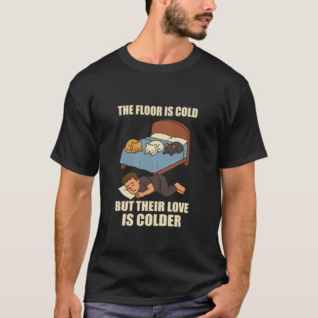 T-shirt Le sol est froid leur amour plus froid Chat drôle  (Devant)