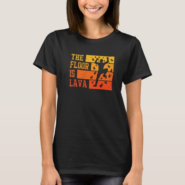 T-shirt Le Sol Est Lava Retro Climber Et Boulderer (Devant)