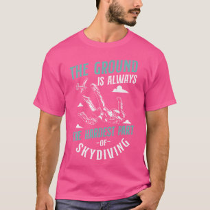 T-shirt Le Sol Est Toujours La Partie La Plus Difficile De