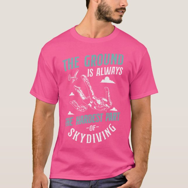 T-shirt Le Sol Est Toujours La Partie La Plus Difficile De (Devant)