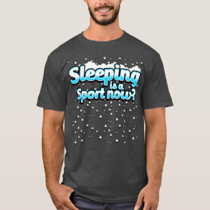 T-shirt Le Sommeil Est Un Sport Maintenant