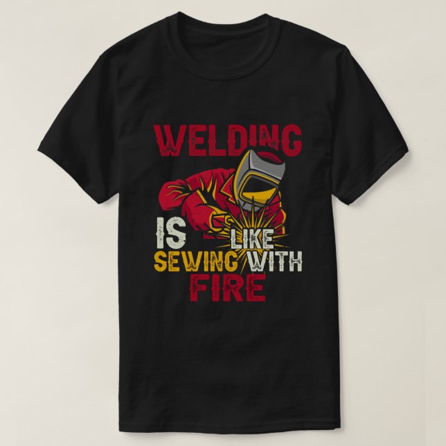 T-shirt Le soudage est comme la couture au feu (Design devant)