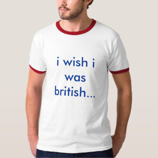T-shirt Le souhait I était britannique