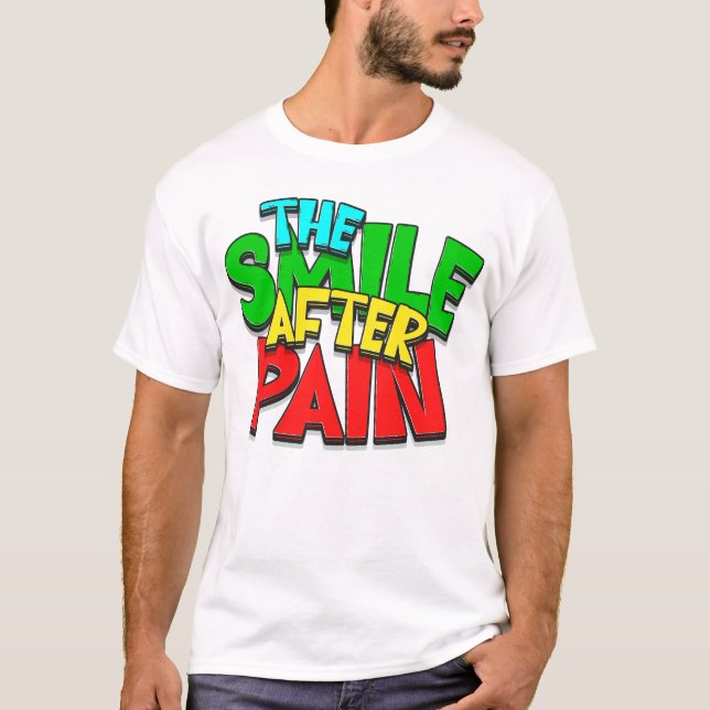 T-shirt Le sourire après la douleur - Inspirationnel (Devant)