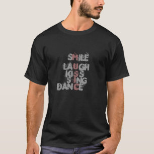 T-shirt Le sourire, rire, baiser, chantent, slogan