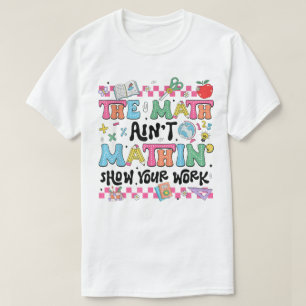 T-shirt Le spectacle de maths qui déraille Montre ton trav