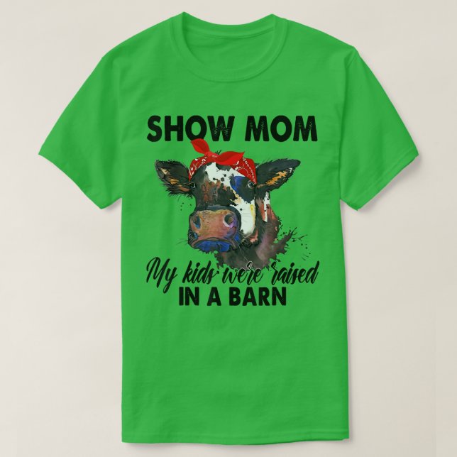 T-shirt Le spectacle Maman My Kids Were Raised (Design devant)