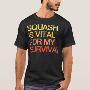 T-shirt Le Squash Est Vital Pour Ma Survie