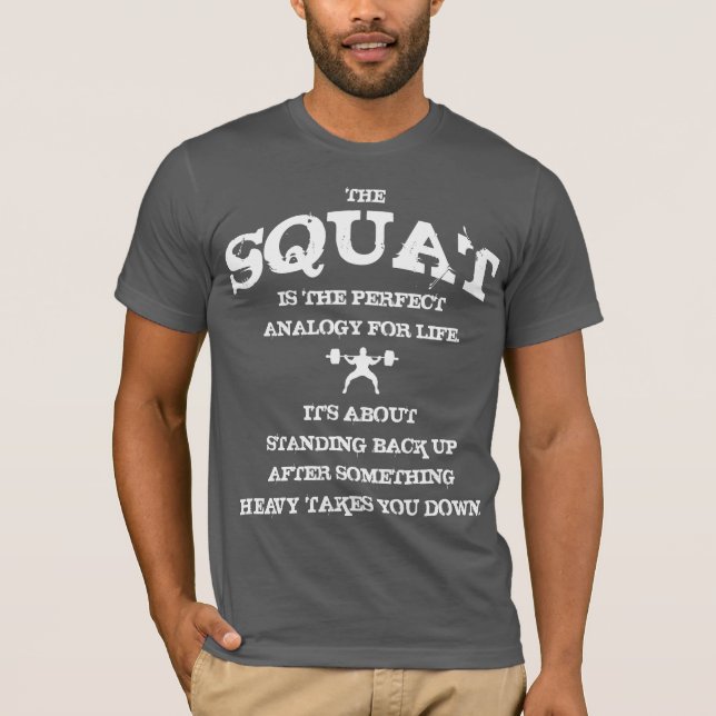 T-shirt Le squat est l'analogie parfaite pour la vie (Devant)