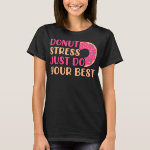 T-shirt Le Stress De Donut Fait Juste Le Meilleur Jour D'E