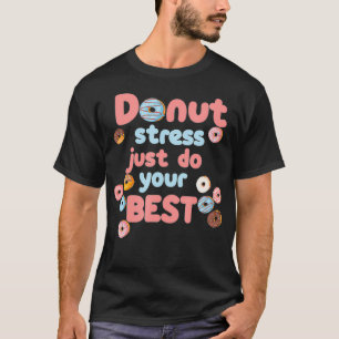 T-shirt Le stress de Donut Faites simplement vos meilleurs
