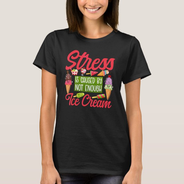 T-shirt Le Stress Du Popsicle De Crème De Glace Est Causé  (Devant)