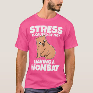 T-shirt Le Stress Est Causé Par L'Absence De Wombat