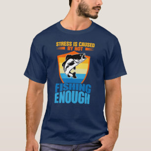 T-shirt Le Stress Est Causé Par Le Fait De Ne Pas Pêcher S