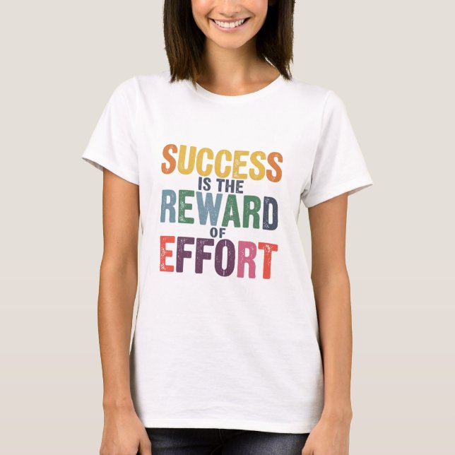 T-shirt Le Succès Est La Récompense Des Efforts (Devant)