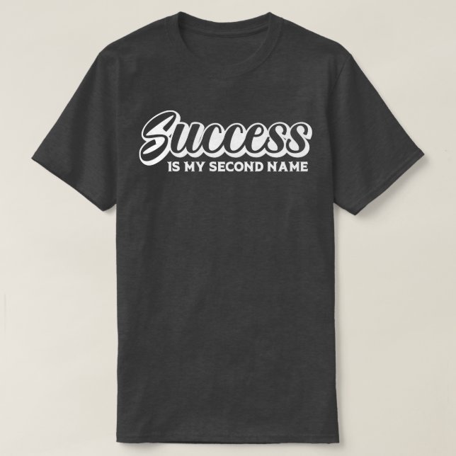 T-shirt Le succès est mon deuxième nom 1 (Design devant)