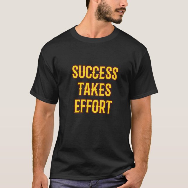 T-shirt Le succès prend des efforts Motivation Luxe T-shir (Devant)
