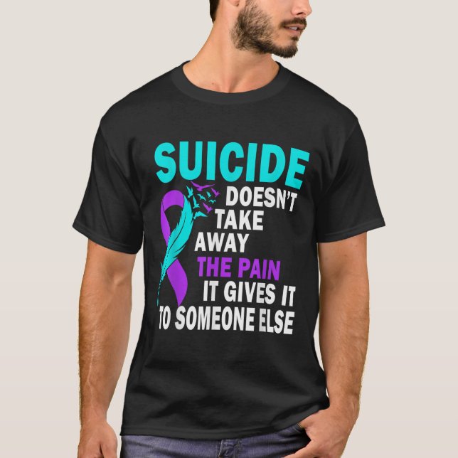 T-shirt Le Suicide Ne Supprime Pas La Douleur Qu'Il Lui Do (Devant)
