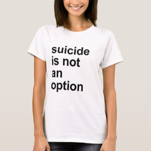 T-shirt le suicide n'est pas une option