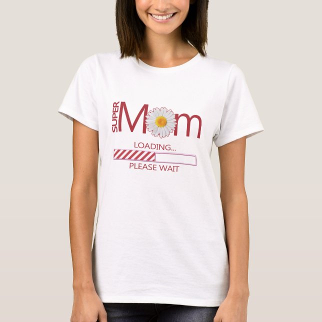T-shirt Le SUPERMOM chargeant svp attendent (Devant)