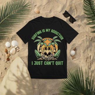 T-shirt Le surf est ma dépendance. Je ne peux tout simplem