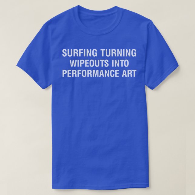 T-shirt Le surf transformant les wipeouts en art de la per (Design devant)