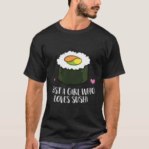 T-shirt Le Sushi Japonais Juste Une Fille Qui Aime Le Sush