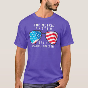 T-shirt Le système métrique ne peut pas mesurer la liberté