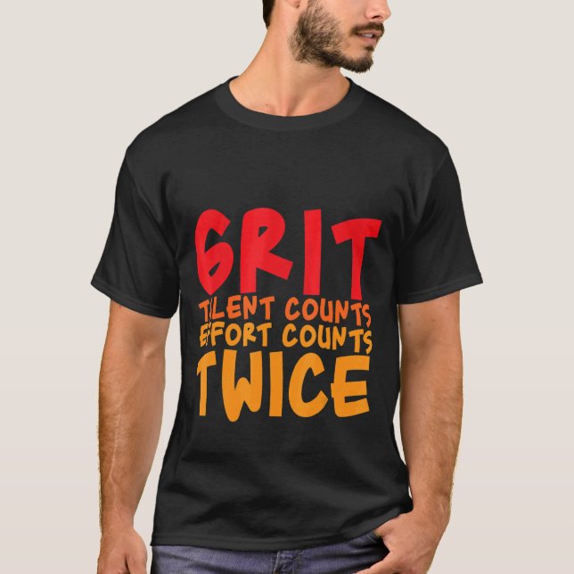 T-shirt Le Talent Grit Compte Deux Fois L'Effort (Devant)