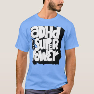 T-shirt Le TDAH est ma superpuissance - Citation de sensib