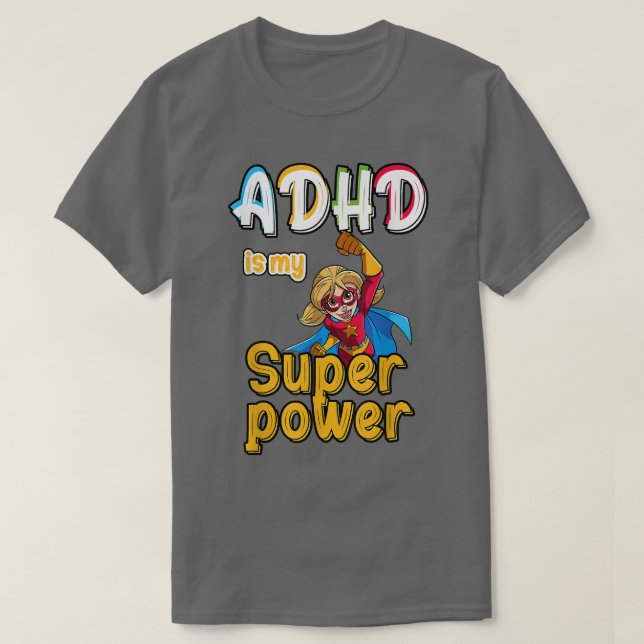 T-shirt Le TDAH est ma superpuissance, la sensibilisation  (Design devant)