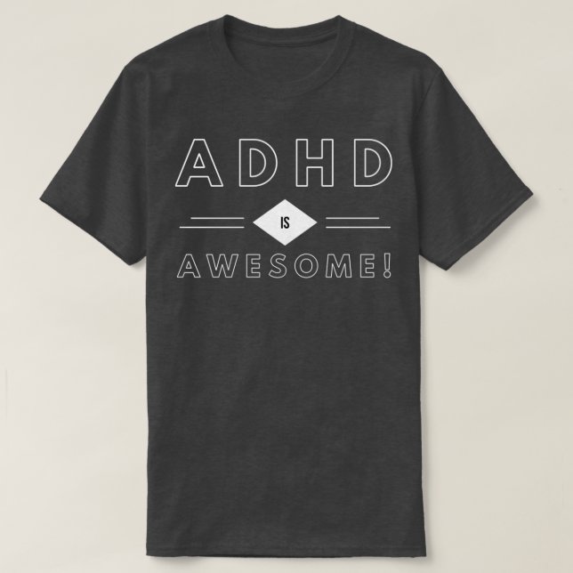 T-shirt Le TDAH est une excellente sensibilisation au TDAH (Design devant)