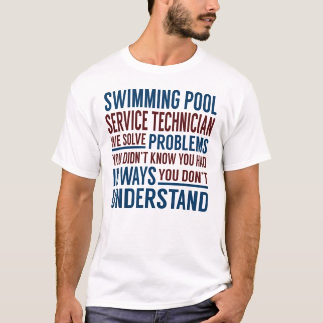 T-shirt Le technicien de service de piscine résout des pro (Devant)
