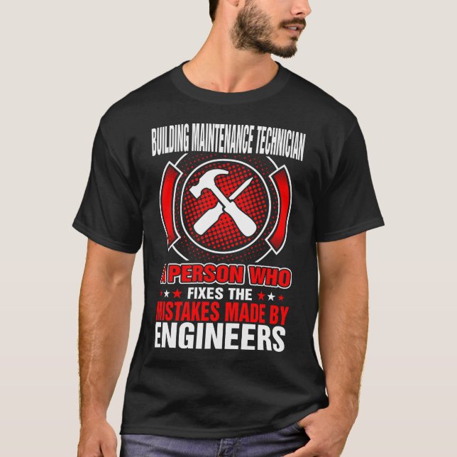 T-shirt Le Technicien D'Entretien Corrige Les Erreurs Des  (Devant)