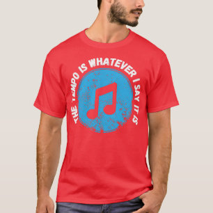 T-shirt Le Tempo Est Ce Que Je Dis C'Est Drôle Pour Les Dr