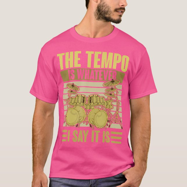T-shirt Le Tempo Est Ce Que Je Dis C'Est Drummer Music Fu (Devant)