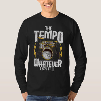 T-shirt Le Tempo Est Ce Que Je Dis C'Est Drummer Musicia