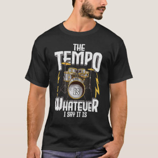 T-shirt Le Tempo Est Ce Que Je Dis C'Est Drummer Musicia